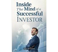 Inside the Mind of a Successful Investor: 100 True Stories of Financial Wisdom (Billionaires & Success)
