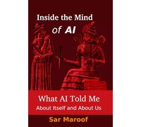 Inside the Mind of AI: What AI Told Me About Itself and About Us