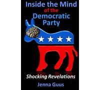 Inside the Mind of the Democratic Party: Shocking Revelations