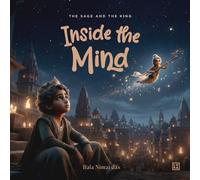 Inside the Mind: The Sage and the King: A Children’s Story About the Mind, Karma and Reincarnation