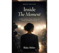 Inside The Moment: A Clear Analysis of Fame, Identity, and the Price of Cultural Attention