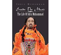 Inside The Music: The Life Of Idris Muhammad: The Life Of Idris Muhammad