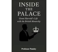 Inside the Palace: Grant Harrold's Life with the British Monarchy (The History Detective)
