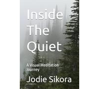 Inside The Quiet: A Visual Meditation Journey