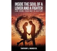 INSIDE THE SOUL OF A LOVER AND A FIGHTER: LOW CRAWL YOUR WAY TO DESTINY