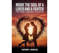 INSIDE THE SOUL OF A LOVER AND A FIGHTER: LOW CRAWL YOUR WAY TO DESTINY