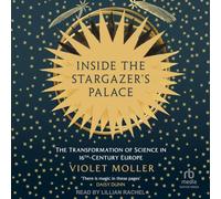 Inside the Stargazer's Palace: The Transformation of Science in 16th-Century Europe