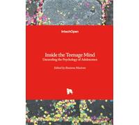 Inside the Teenage Mind - Unraveling the Psychology of Adolescence