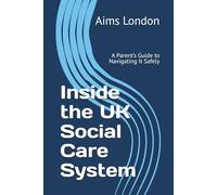 Inside the UK Social Care System: A Parent’s Guide to Navigating It Safely