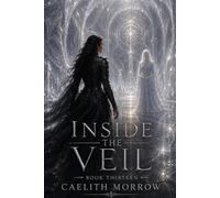 Inside the Veil: A Dead General. A Broken Veil. The Price of Coming Back.: 13 (The Veilborn War Series)