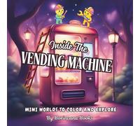 Inside the Vending Machine: Mini Worlds to Color and Explore