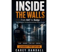 Inside the Walls: From BAT to Badge: The Complete Florida Correctional Officer Guide