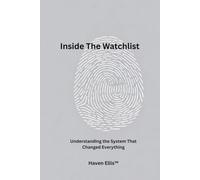 Inside The Watchlist: Understanding the System That Changed Everything