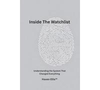 Inside The Watchlist: Understanding the System That Changed Everything