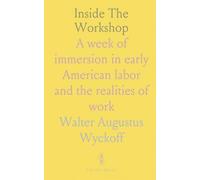 Inside The Workshop: A week of immersion in early American labor and the realities of work