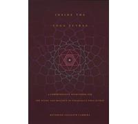 Inside the Yoga Sutras: A Complete Sourcebook for the Study and Practice of Patanjalis Yoga Sutras