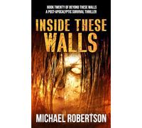 Inside These Walls: A Post-Apocalyptic Survival Thriller (Beyond These Walls)