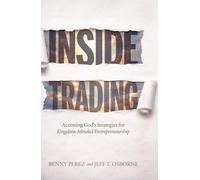 Inside Trading: Accessing God's Strategies for Kingdom-Minded Entrepreneurship