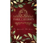 Inside University: No Secret, No Lie: Ein spannendes New Adult Drama mit Dark Academia Vibes im Herzen einer elitären Universität