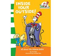 Inside Your Outside!: All about the HUMAN BODY: Book 10 (The Cat in the Hat’s Learning Library)