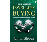 Insider Secrets to Jewellery Buying: How Modern Buyers are Shopping smarter, not costlier