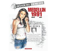 Insiders Genesis - Tome 1 - Medellin 1991 (Insiders Genesis, 1)
