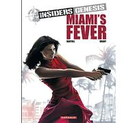 Insiders Genesis - Tome 3 - Miami's Fever (Insiders Genesis, 3)