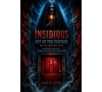 Insidious: Out of the Further Movie Review 2026: Exploring the Plot, Themes and Character Analysis