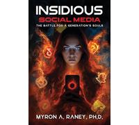 Insidious Social Media: The Battle for a Generation's Souls