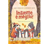 Insieme è meglio! Ediz. a colori (Albumini)