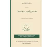 Insieme, ogni giorno al suo fianco.: capire il Parkinson per prendersi cura di chi si ama (Parkinson e dintorni)