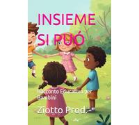 INSIEME SI PUÓ: Racconto Educativo per Bambini