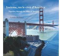 Insieme, tra le città d’America: San Francisco, Los Angeles, Las Vegas… il battito urbano del viaggio (Dreamtime)