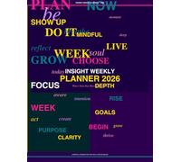 Insight Weekly Planner 2026: A Motivational Week-by-Week Organizer to Help You Show Up, Stay Focused & Make It Happen: Where Your Day Meets Your Depth