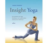 Insight-Yoga: Die Synthese von Yoga, Meditation und traditionellem chinesischem Heilwissen
