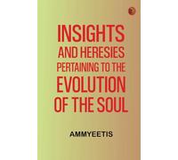 Insights and Heresies Pertaining to the Evolution of the Soul