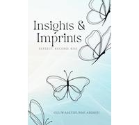 Insights and Imprints: A Daily Journal for Life's Lessons, Growth & Transformation