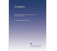 Insights: High performance computing and communications: Volume 1