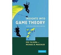 Insights into Game Theory: An Alternative Mathematical Experience
