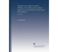 Insights into improving the efficacy of nuclear power plant inspection procedures based upon risk analysis: Final report
