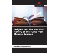 Insights into the Medieval History of the Turks from Chinese Sources