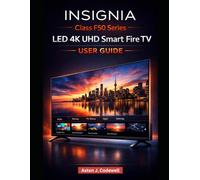 INSIGNIA CLASS F50 SERIES LED 4K UHD SMART FIRE TV USER GUIDE