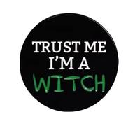 Insignia con texto en inglés "Trust Me I'm A Witch", talla única, Metal