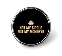Insignia de botón redonda pequeña "Not My Circus Monkeys", pin de solapa, insignia para bolso, accesorios para camisas de 1 pulgada