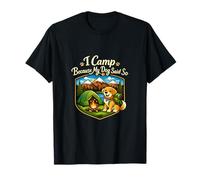 Insignia de Camping I Camp Because My Dog Said So Camiseta