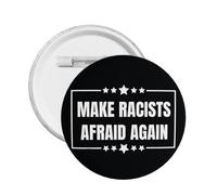 Insignia metálica con el mensaje "Hagamos que los racistas vuelvan a tener miedo" - Broche decorativo