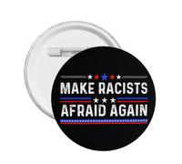 Insignia metálica con el mensaje "Hagamos que los racistas vuelvan a tener miedo" - Broche decorativo