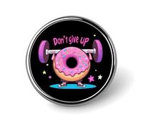 Insignia metálica redonda con diseño de donut de levantamiento de pesas "No te rindas", broches impresos, bonitos botones decorativos, alfileres para mochilas y ropa.