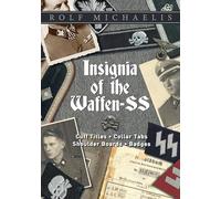 Insignia of the Waffen-SS: Cuff Titles, Collar Tabs, Shoulder Boards & Badges