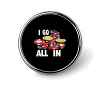 Insignia redonda de metal con diseño de fichas de póker "I Go All in", botón impreso, insignias circulares personalizadas de 1 pulgada